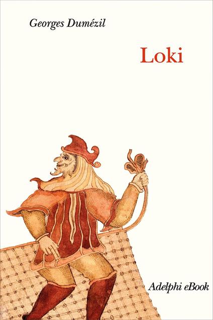 Loki - Georges Dumézil,Bianca Candian,Silvia Spinnler - ebook