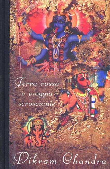 Terra rossa e pioggia scrosciante - Vikram Chandra - copertina