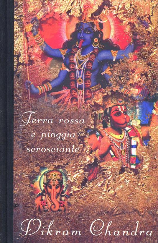 Terra rossa e pioggia scrosciante - Vikram Chandra - copertina