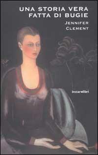 Una storia vera fatta di bugie - Jennifer Clement - copertina