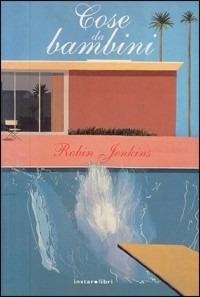 Cose da bambini - Robin Jenkins - copertina