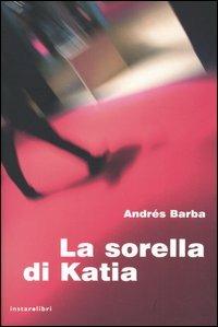 La sorella di Katia - Andrés Barba - copertina