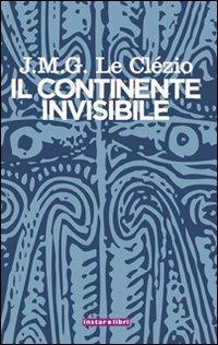 Il continente invisibile - Jean-Marie Gustave Le Clézio - copertina