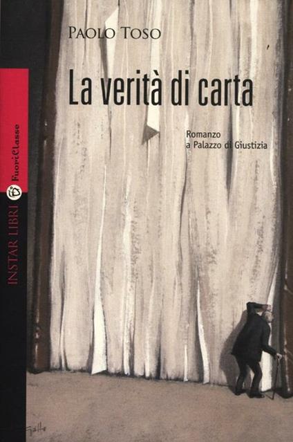 La verità di carta. Romanzo a palazzo di giustizia - Paolo Toso - copertina