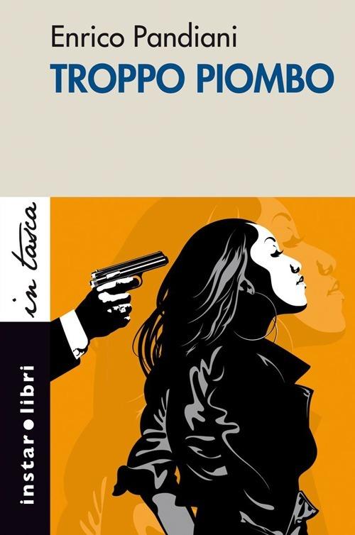 Troppo piombo - Enrico Pandiani - copertina