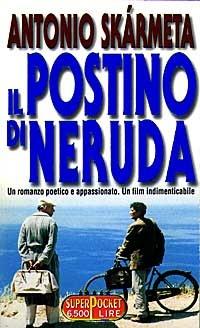 Il postino di Neruda - Antonio Skármeta - copertina