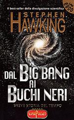 Dal big bang ai buchi neri. Breve storia del tempo