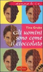 Gli uomini sono come il cioccolato