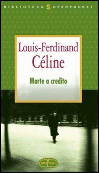 Morte a credito - Louis-Ferdinand Céline - copertina