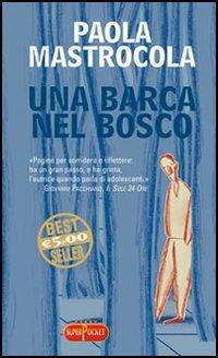 Una barca nel bosco - Paola Mastrocola - Libro - RL Libri - Superpocket.  Best seller | IBS