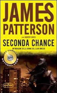Seconda chance - James Patterson,Andrew Gross - copertina