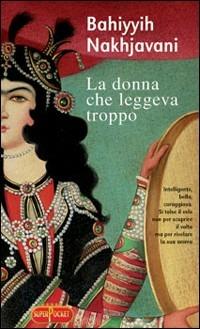 La donna che leggeva troppo - Bahiyyih Nakhjavani - copertina