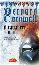 Il cavaliere nero. Alla ricerca del santo Graal
