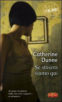 Se stasera siamo qui - Catherine Dunne - copertina