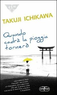 Quando cadrà la pioggia tornerò - Takuji Ichikawa - copertina
