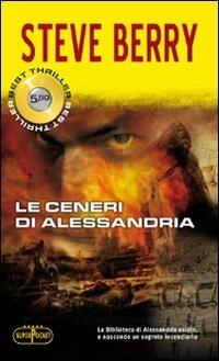 Le ceneri di Alessandria - Steve Berry - copertina