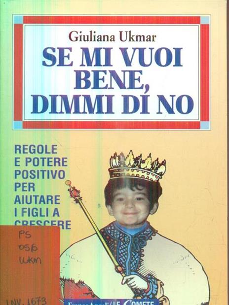 Se mi vuoi bene, dimmi di no. Regole e potere positivo per aiutare i figli a crescere - Giuliana Ukmar - copertina