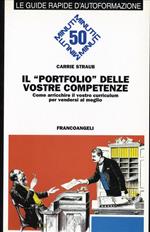 Il portfolio delle vostre competenze. Come ottenere un vantaggio significativo nella ricerca di un posto di lavoro o di un incarico professionale