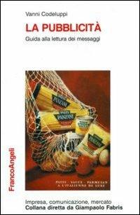La pubblicità. Guida alla lettura dei messaggi - Vanni Codeluppi - copertina