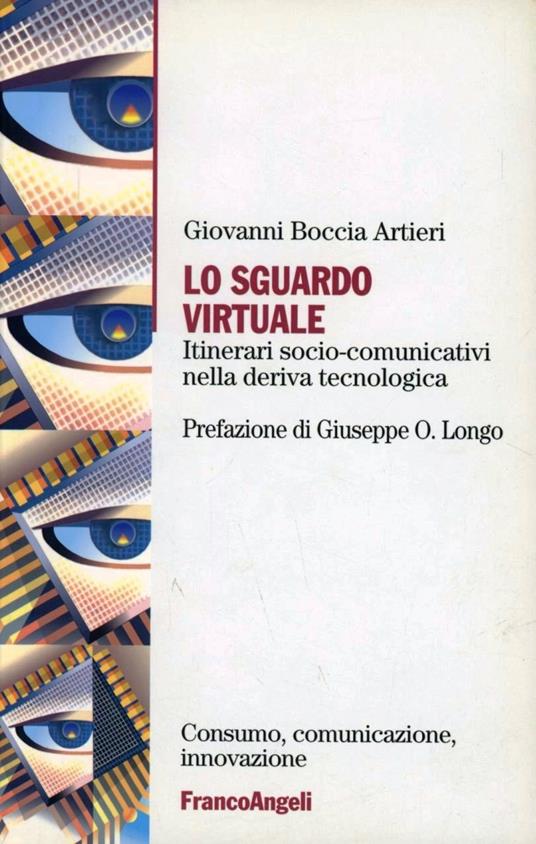 Lo sguardo virtuale. Itinerari socio-comunicativi nella deriva tecnologica - Giovanni Boccia Artieri - copertina
