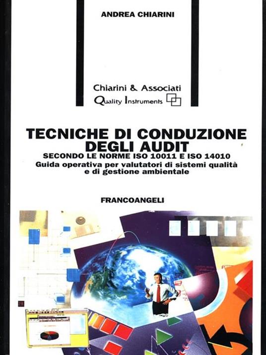 Tecniche di conduzione degli audit. Secondo le norme ISO 10011 e ISO 14010. Guida operativa per valutatori di sistemi qualità e di gestione ambientale - Andrea Chiarini - copertina