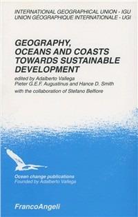 Geography, oceans and coasts towards sustainable development - Adalberto Vallega,P. G. Augustinus,H. D. Smith - copertina