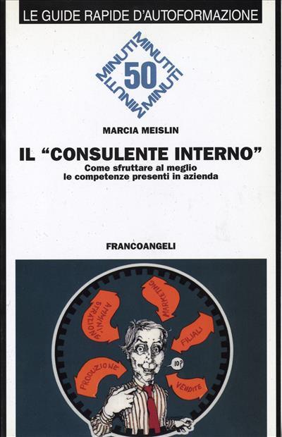 Il consulente interno. Come sfruttare al meglio le competenze presenti in azienda - Marcia Meislin - copertina