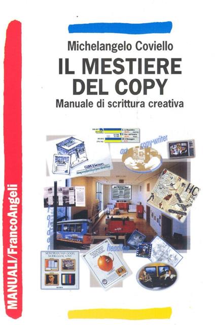 Il mestiere del copy. Manuale di scrittura creativa - Michelangelo Coviello - copertina