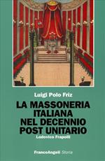 La massoneria italiana del decennio post unitario