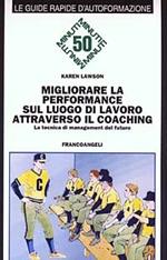 Migliorare la performance sul luogo di lavoro attraverso il coaching. La tecnica di management del futuro