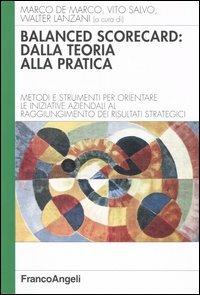 Balanced scorecard: dalla teoria alla pratica. Metodi e strumenti per orientare le iniziative aziendali al raggiungimento dei risultati strategici - copertina