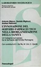 L' innovazione del servizio farmaceutico nella riorganizzazione della sanità. Un'indagine sul campo tra le farmacie dell'Emilia Romagna