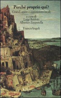 Perché proprio qui? Grandi opere e opposizioni locali - copertina