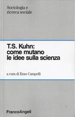 T. S. Kuhn: come mutano le idee sulla scienza
