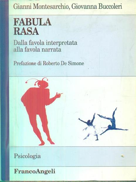Fabula rasa. Dalla favola interpretata alla favola narrata - Gianni Montesarchio,Giovanna Buccoleri - copertina