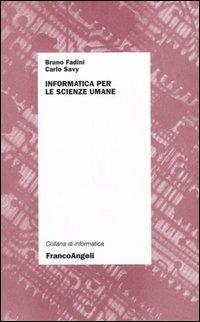 Informatica per le scienze umane - Carlo Savy,Bruno Fadini - copertina
