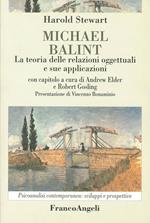 Michael Balint. La teoria delle relazioni oggettuali e sue applicazioni