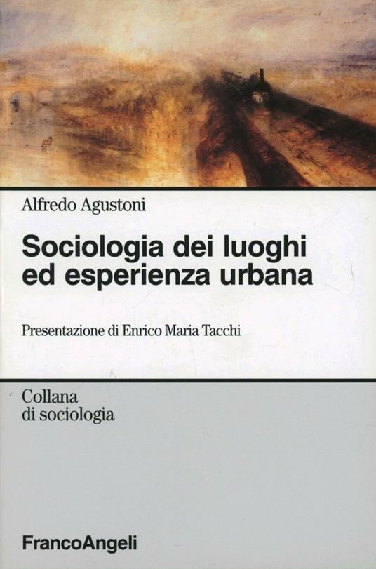 Sociologia dei luoghi ed esperienza urbana - Alfredo Agustoni - copertina