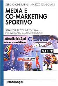 Media e co-marketing sportivo. Strategie di convergenza nel mercato globale e locale - copertina