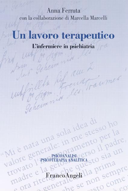 Un lavoro terapeutico. L'infermiere in psichiatria - Anna Ferruta - copertina