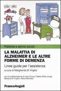 La malattia di Alzheimer e le altre forme di demenza. Linee guida per l'assistenza - copertina