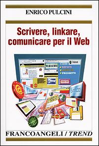  Scrivere, linkare, comunicare per il Web -  Enrico Pulcini - copertina