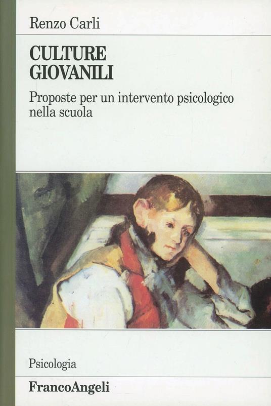 Culture giovanili. Proposte per un intervento psicologico nella scuola - Renzo Carli - copertina