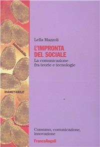 L' impronta del sociale. La comunicazione fra teorie e tecnologie - Lella Mazzoli - copertina
