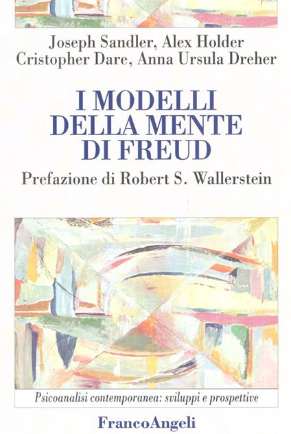 I modelli della mente di Freud - Joseph Sandler,Alex Holder,Christopher Dare - copertina