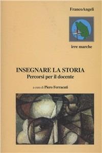 Insegnare la storia. Percorsi per il docente - copertina