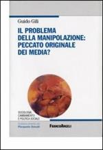 Il problema della manipolazione. Peccato originale dei media?