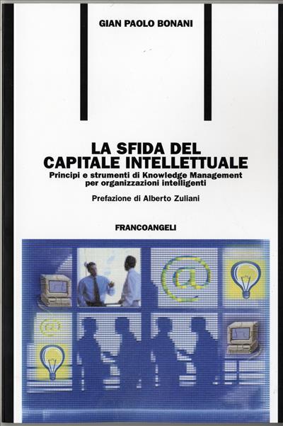 La sfida del capitale intellettuale. Principi e strumenti di knowledge management per organizzazioni intelligenti - G. Paolo Bonani - copertina