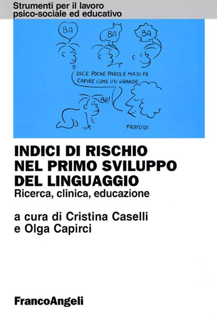 Indici di rischio nel primo sviluppo del linguaggio. Ricerca, clinica, educazione - copertina