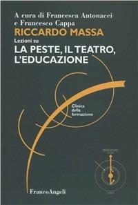 Riccardo Massa: lezioni su «La peste, il teatro, l'educazione» - copertina